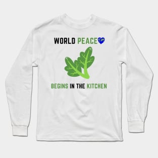 World peace begins in the kitchen Long Sleeve T-Shirt